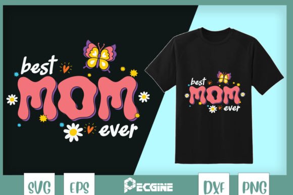 Best Mom Ever Retro Mama Graphics for Crafts