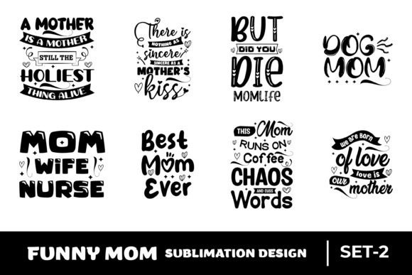 Funny Mom Quote Sublimation Bundle: Graphics for Crafts & Local Branding